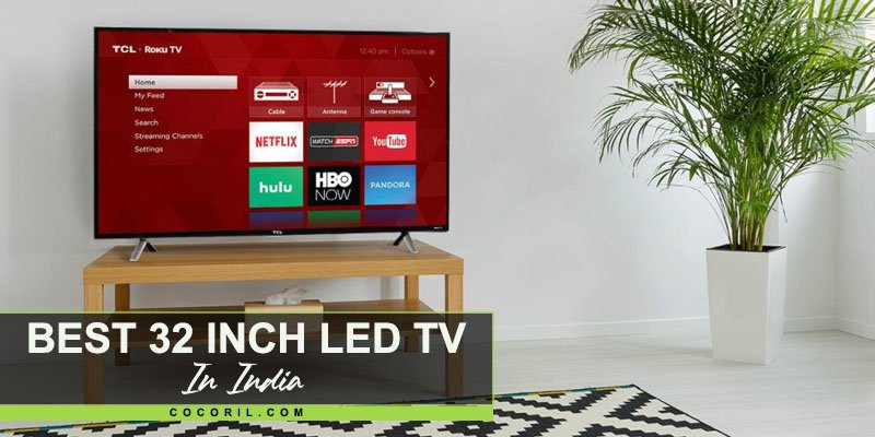 Best 32 inch LED TV