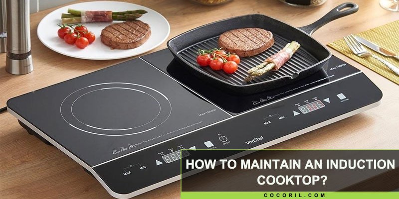 How to Maintain an Induction Cooktop