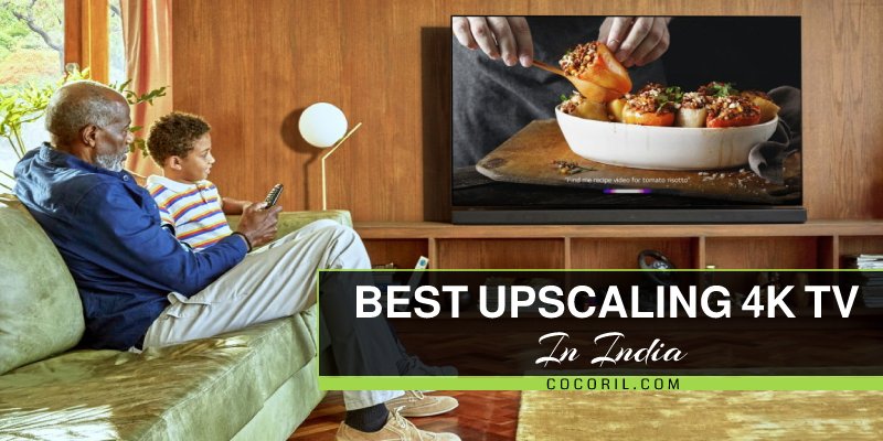 Best Upscaling 4K TV India