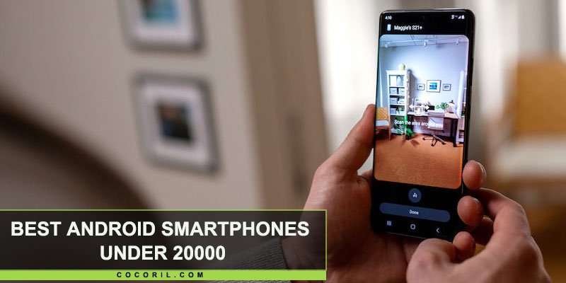 Best Android Smartphones Under 20000