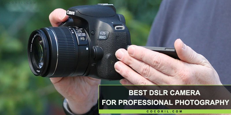 Best DSLR Camera for Professional Photography
