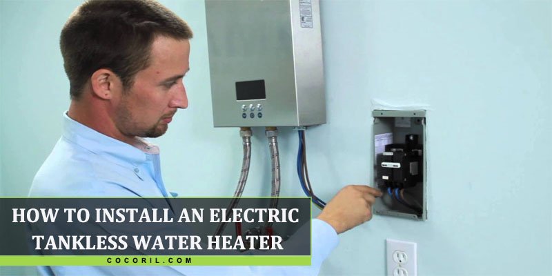 Installing Electric Tankless Water Heater