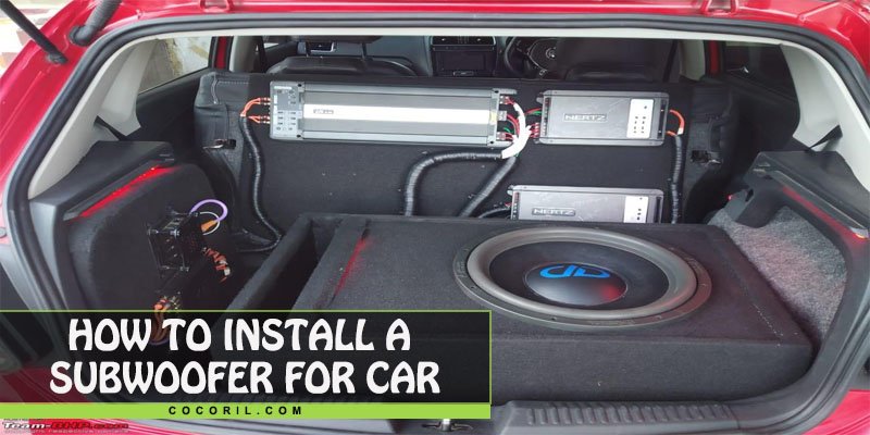 How to install a subwoofer for car