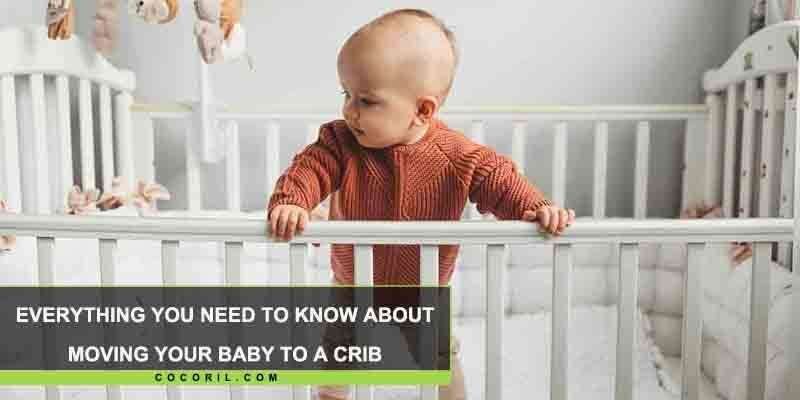 everything you need to knoe about moving your baby to crib