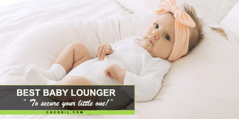 Best Baby Lounger